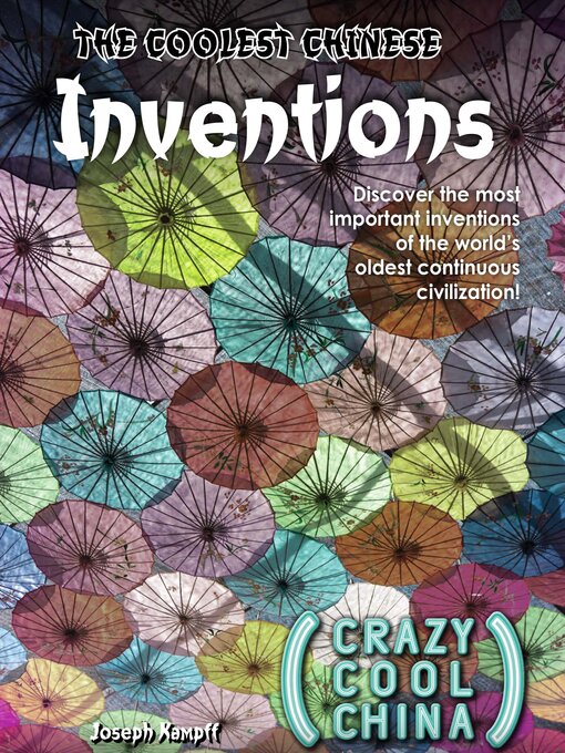 Title details for The Coolest Chinese Inventions by Joseph Kampff - Available